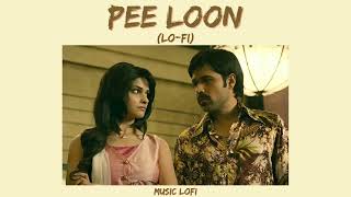 Pee Loon - Mohit Chauhan ( Lo-Fi ) | Music LoFi