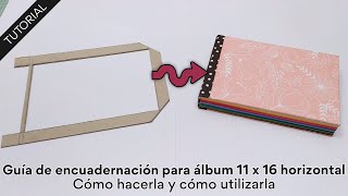 Tutorial: Guía de encuadernación para álbum 11 x 16 horizontal 📐 Cómo hacerla y cómo utilizarla 😍🤯