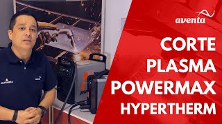 Plasma PowerMax Hypertherm em Ação | Aventa