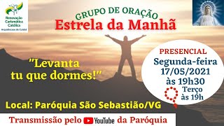 Grupo de Oração Estrela da Manhã - "Levanta Tu Que Dormes!"