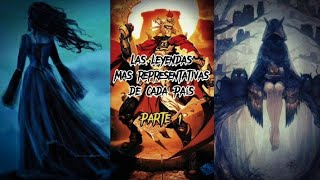 🔹️LAS LEYENDAS MÁS REPRESENTATIVAS DE CADA PAÍS