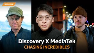 Discovery X MediaTek - Chasing Incredibles