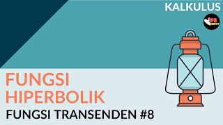 Fungsi Hiperbolik | Fungsi Transenden (Part 8) | Kalkulus