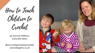 How to Teach Children to Crochet - a Beginner Tutorial