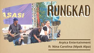 Rungkad | Arpica Entertainment ft Nina Carolina @mpokalpachanel