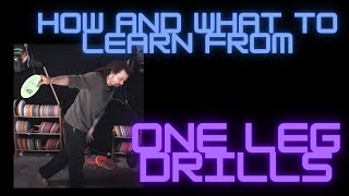 How and What to Learn from One Leg Drills