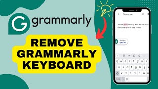 How to Remove Grammarly Keyboard 2024?