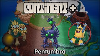 My Singing Monsters: Continent Plus (Episode 3)