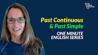 Past Continuous & Past Simple | One Minute English Series