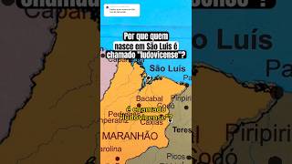 Por que quem nasce em São Luís é chamado "ludovicense"? #geografia #historia #ludovicense #saoluis