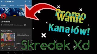 Promowanie kanałów - SKREDEK XD - LINK W OPISIE