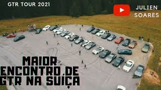 Maior encontro de GT-Rs na Suiça - GTR TOUR 2021