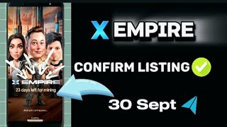 X EMPIRE - 30 September Listing Date (X Empire Airdrop Date & Withdrawal)