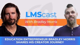 Education Entrepreneur Bradley Morris Shares His Creator Journey