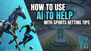 🌐How To Use Artificial Intelligence To Help You With Sports Betting Tips | GYTO Explains🌐