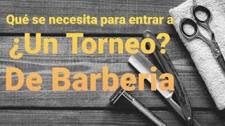 Qué Se Necesita Para ENTRAR a Un Torneo De BARBERIA!!!!💈