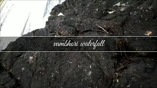 vambori waterfalls | cinematic shots🌊🏞️ | traveling video | वांबोरी धबधबा | pimplegaon lake