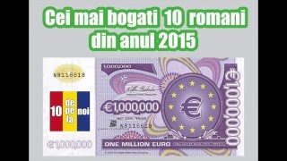 Cei mai bogati 10 romani din anul 2015