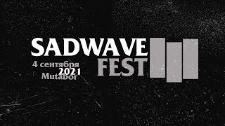 SADWAVE FEST III  | Mutabor | Moscow 2021