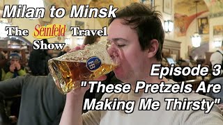 Munich - "These Pretzels Are Making Me Thirsty!"