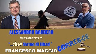 ALESSANDRO BARBERO - INESATTEZZA 1:  “DUE FORME DI JIHAD!”        F.M. AGGIUSTA il tiro!