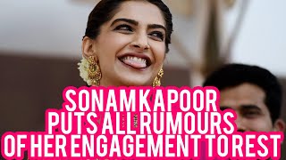 Sonam Kapoor Puts All Rumours Of Her Engagement To Rest!! Bollywood News