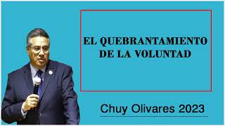 Chuy olivares 2023 - El Quebrantamiento De La Voluntad