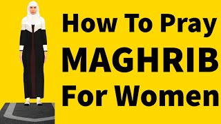 How To Pray Maghrib For Woman Beginners Islam Namaz