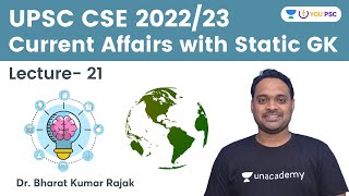 Current Affairs with Static GK | Lecture- 21 | UPSC CSE 2022/23 | YOU PSC | Dr. Bharat Kumar