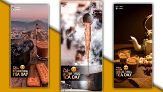 ❤ World Tea Day 📷 4k status 😍 21 May 2022  | 4k full screen status | full screen whatsapp status