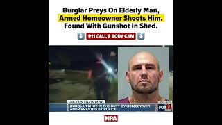 Burglar Preys On Elderly Man, Armed Homeowner Shoots Him. Found With Gunshot In Shed.