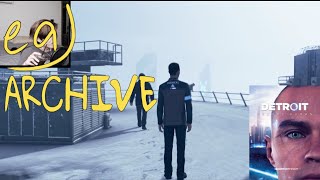 eaJ Archive: Detroit Become Human [4] (11/19/2020) {Trigger Warning in Description}