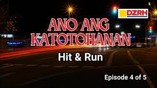 ANO ANG KATOTOHANAN︱Hit and Run 4 of 5