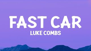 Luke Combs - Fast Car (Lyrics)  | 25 MIN