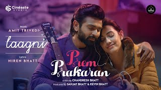 Laagni | Prem Prakaran | Amit Trivedi, Ishani D | Niren B | Chandresh | Gaurav P, Deeksha J, Esha K