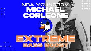 EXTREME BASS BOOST MICHAEL CORLEONE - YOUNGBOY NEVER BROKE AGAIN