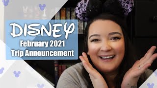 DISNEY WORLD 2021 TRIP ANNOUNCEMENT - February 2021 Disney Vlog Series Announcement