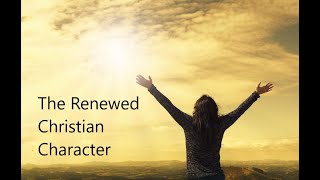 Sunday 10th October 2021, "The Renewed Christian Character."  Week 1 - "Evangelism"