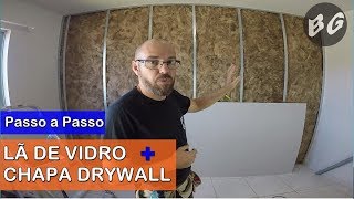 COMO COLOCAR LÃ DE VIDRO EM PAREDE DRYWALL - Passo a Passo