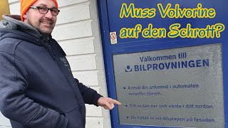 Muss Volvorine auf den Schrott? - Besuch beim schwedischen TÜV - Bilbesiktning