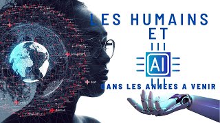 Les humains seront-ils remplacés par l'IA dans les années à venir ?