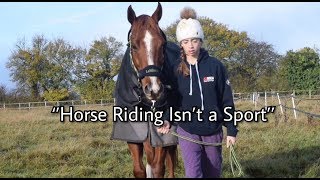 "Horse Riding Isn't a Sport"