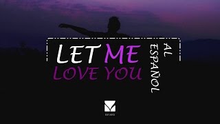 DJ Snake ft. Justin Bieber - Let Me Love You (Traducida al español)