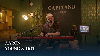 Aaron - Young & Hot | CAPITANO TALENT JOURNEY