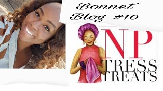 Bonnet Blog #10