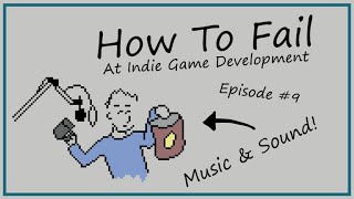 How To Fail At Music And Sound