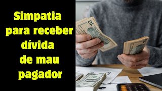 Simpatia para receber dívida de mau pagador