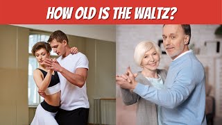 How Old is the Waltz: An Intro for Beginners