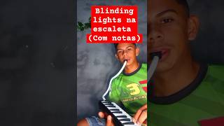 blinding lights na escaleta versão pisadinha #blindinglights #escaleta