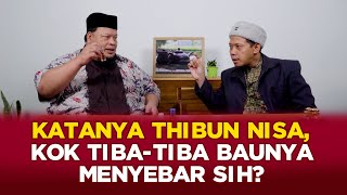 Katanya Thibun Nisa, kok Tiba-Tiba Baunya Menyebar Sih?